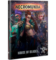Necromunda House of Blades