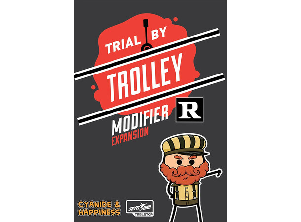 Trial by Trolley R Rated Modifier Exp Expansion till Trial by Trolley 