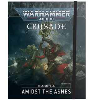Amidst the Ashes Crusade Pack Warhammer 40K 