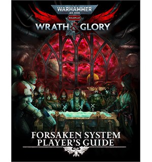 Warhammer 40K RPG Forsaken System Player Wrath & Glory - Player's Guide 