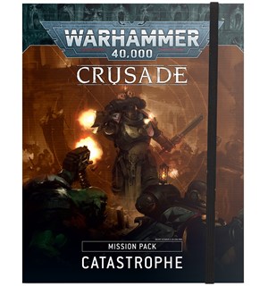 Crusade Mission Pack Catastrophe Warhammer 40K 