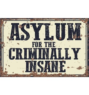 Metall Skilt Asylum Criminally Insane 20 x 25cm 