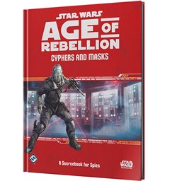 Star Wars RPG AoR Cyphers and Masks Age of Rebellion Roleplaying Game