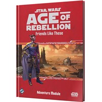 Star Wars RPG AoR Friends Like These Age of Rebellion Roleplaying Game