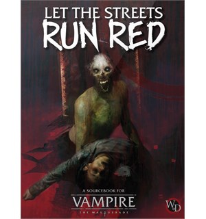 Vampire RPG Let The Streets Run Red Vampire the Masquerade 5th Edition 