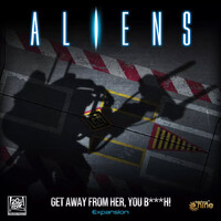 Aliens Get Away From Her You B***H Exp Expansion Aliens Another Glorious Day