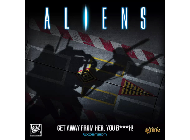 Aliens Get Away From Her You B***H Exp Expansion Aliens Another Glorious Day 