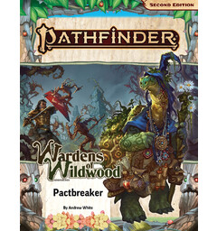 Pathfinder RPG Wardens of Wildwood Vol 1 Pactbreaker Adventure Path