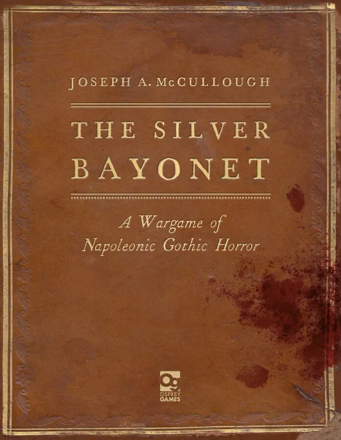 The Silver Bayonet Regelbok A Wargame of Napoleonic Gothic Horror