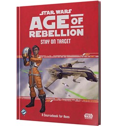 Star Wars RPG AoR Stay on Target Age of Rebellion Roleplaying Game