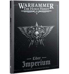 Liber Imperium The Forces of the Emperor The Horus Heresy