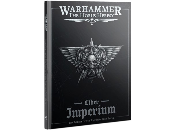 Liber Imperium The Forces of the Emperor The Horus Heresy