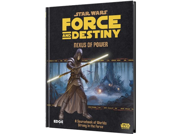 Star Wars RPG F&D Nexus of Power Force & Destiny Roleplaying Game