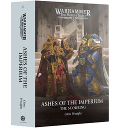 Ashes of the Imperium 1 (Hardback) The Scouring - Black Library - 40K