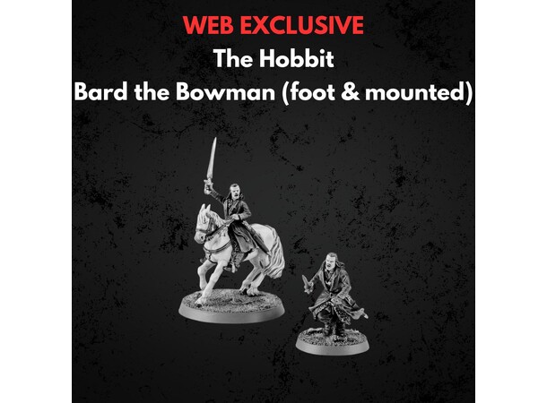 Bard the Bowman Foot & Mounted Middle-earth Strategy Battle Game 