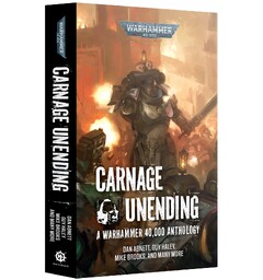 Carnage Unending (Paperback) Black Library - Warhammer 40K
