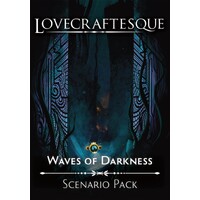 Lovecraftesque RPG Waves of Darkness Scenario Pack