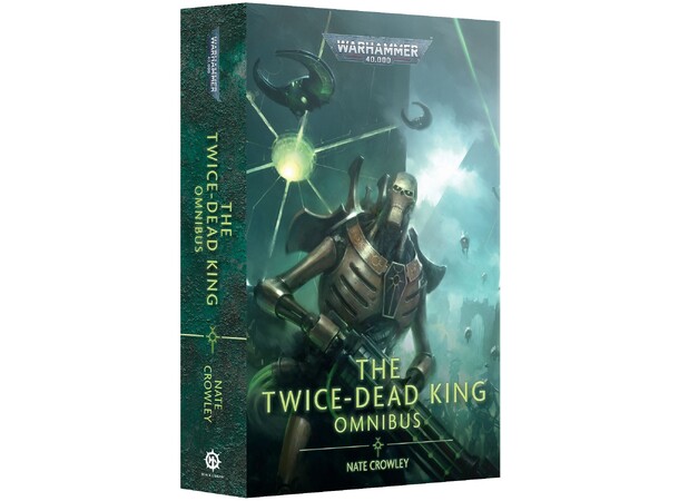 The Twice-Dead King Omnibus (Paperback) Black Library - Warhammer 40K 
