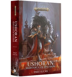 Ushoran Mortarch of Delusion (Hardback) Black Library - Warhammer Age of Sigmar
