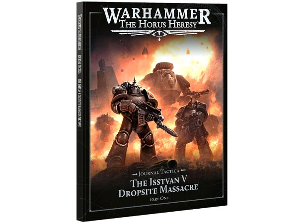 Journal Tactica Isstvan V Part 1 Dropsite Massacre - The Horus Heresy 