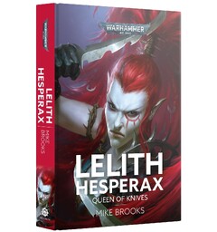 Lelith Hesperax Queen Knives (Hardcover) Black Library - Warhammer 40K
