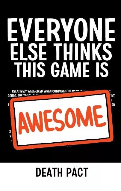 Everyone Else Death Pact Expansion Thinks This Game is Awesome
