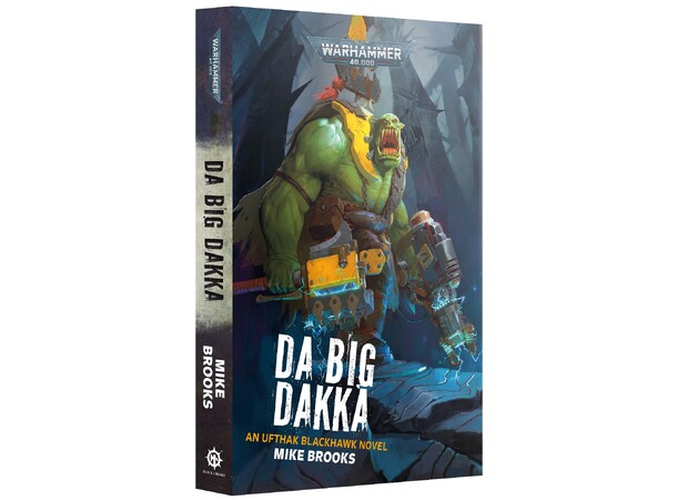 Da Big Dakka (Paperback) Black Library - Warhammer 40K 