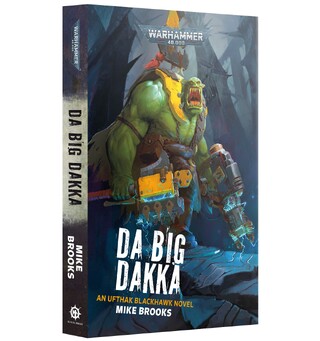 Da Big Dakka (Paperback) Black Library - Warhammer 40K