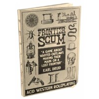 Frontier Scum RPG More Rulebook Edition 