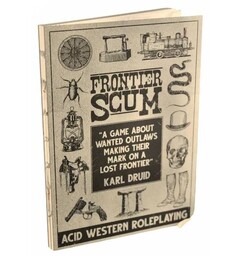 Frontier Scum RPG More Rulebook Edition