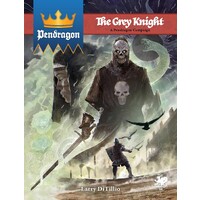 Pendragon RPG The Grey Knight 