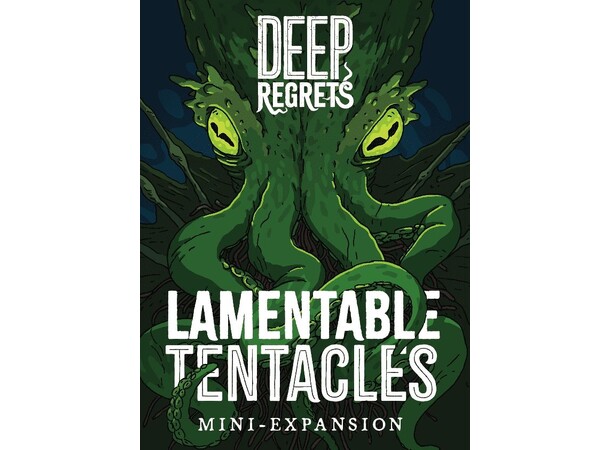 Deep Regrets Lamentable Tentacles Exp Utvidelse til Deep Regrets 