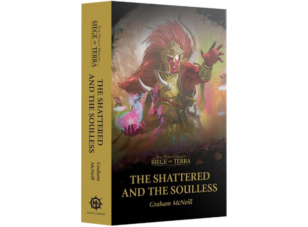 The Shattered & The Soulless (Paperback) The Horus Heresy - Siege of Terra 