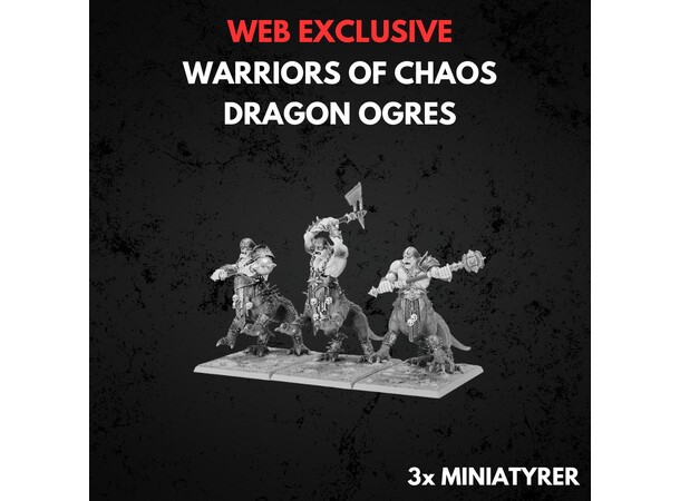 Warriors of Chaos Dragon Ogres Warhammer The Old World