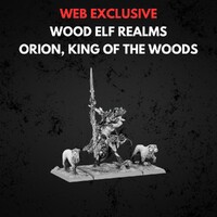 Wood Elf Realms Orion King of the Woods Warhammer The Old World