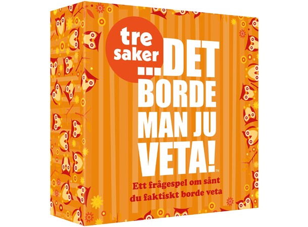 Det borde man ju veta Tre saker - SVENSK 