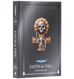 Faith and Fire Anniversary Ed (Hardback) Black Library - Warhammer 40K