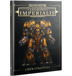 Liber Strategia The Horus Heresy - Legions Imperialis