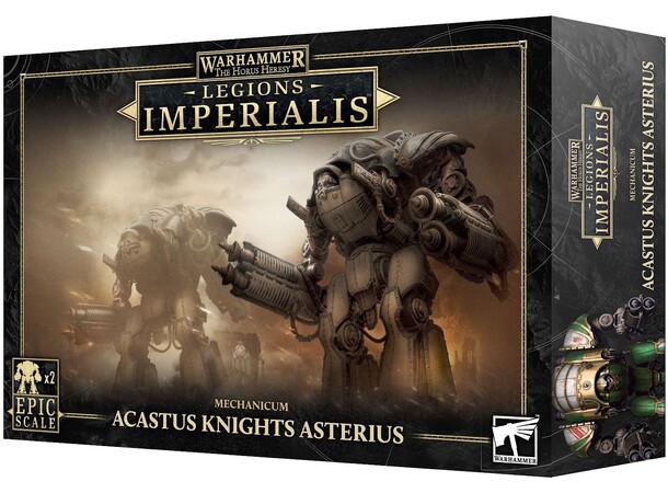 Mechanicum Acastus Knights Asterius The Horus Heresy - Legions Imperialis 