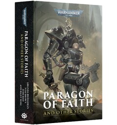 Paragon of Faith (Hardback) And Other Stories - Black Library - 40K