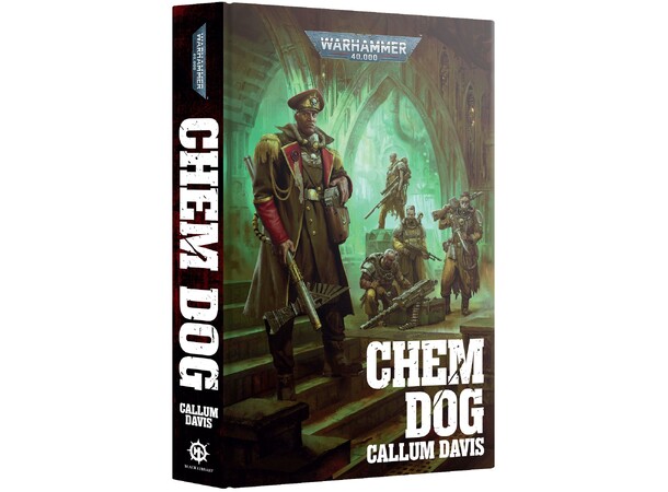 Chem Dog (Hardback) Black Library - Warhammer 40K 
