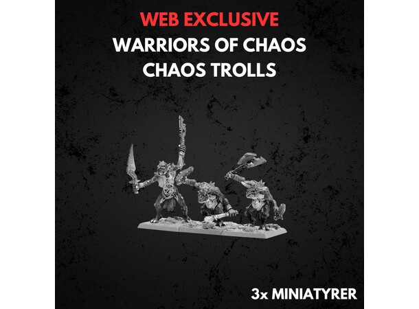 Warriors of Chaos Chaos Trolls Warhammer The Old World