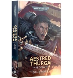 Aestred Thurga Pyre of Faith (Hardback) Black Library - Warhammer 40K