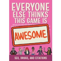 Everyone Else Sex Drugs Citations Exp Thinks This Game is Awesome