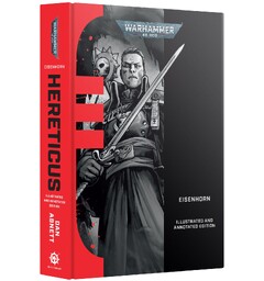 Eisenhorn Hereticus (Hardback) Illustrated and Annotated Edition