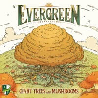 Evergreen Giant Trees & Mushrooms Exp Expansion till Evergreen